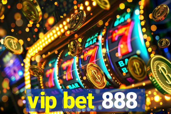 vip bet 888